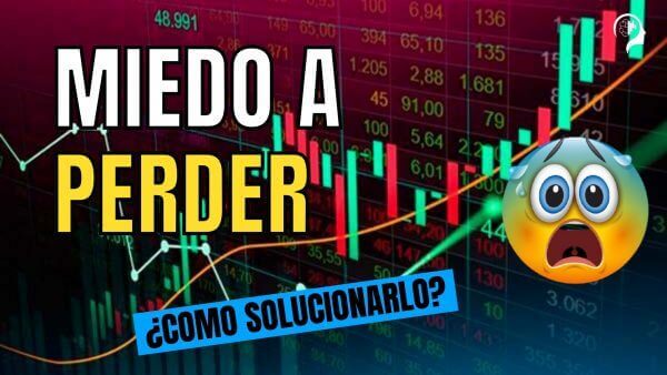Miedo a perder en trading | Psicología y Trading